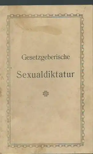 Spuhl, Rudolf: Gesetzgeberische Sexualdiktatur. 