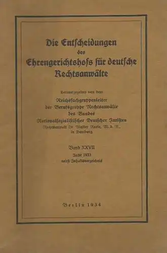 Raeke, Walter (Herausgeber): Die Entscheidungen des Ehrengerichtshofs für deutsche Rechtsanwälte. Band XXVII, Jahr 1933 nebst Inhaltsverzeichnis. 