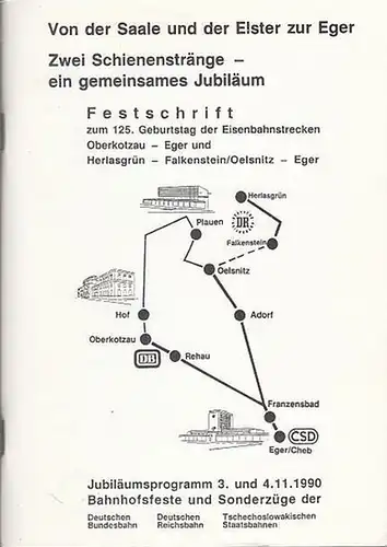 Kundmann, Hans: Von der Saale und der Elster zur Eger. Zwei Schienenstränge - ein gemeinsames Jubiläum. Festschrift zum 125. Geburtstag der Eisenbahnstrecken Oberkotzau-Eger und Herlasgrün-Falkenstein/Oelsnitz-Eger...