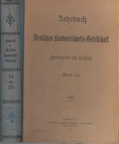 Deutsche Landwirtschaftsgesellschaft - Der Vorstand (Hrsg.): Jahrbuch der Deutschen Landwirtschafts - Gesellschaft. Band 34, 1919. 