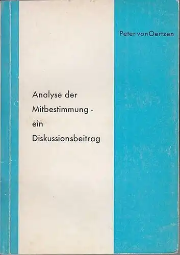 Oertzen, Peter von: Analyse der Mitbestimmung - ein Diskussionsbeitrag.  (Arbeit und Leben). 