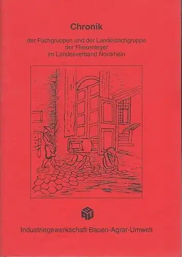 Wynands, Frank / Rolf Gerlach: Chronik der Fachgruppen und der Landesfachgruppe der Fliesenleger im Landesverband Nordrhein. 