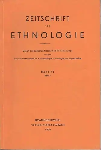 Zeitschrift für Ethnologie. - Hans Fischer / Helga Rammow / Dieter Dütting / E. Galvao / J. R. Carrasco Hermoza / A. Pollak-Eltz / Herbert...