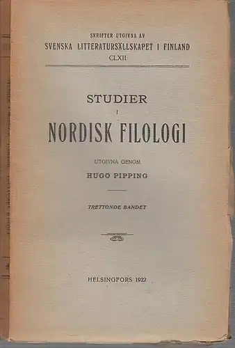 Pipping, Hugo (Utgivare). - Hugo Bergroth / Bruno Sjöros: Studier i Nordisk Filologi. Utgivna genom Hugo Pipping. Trettonde (13.) bandet. (= Skrifter utgivna av Svenska...