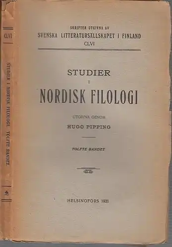 Pipping, Hugo (Utgivare och författare). - Aarno Malin / Rolf Pipping / Arnold Nordling: Studier i Nordisk Filologi. Utgivna genom Hugo Pipping. Tolfte (12.) bandet...