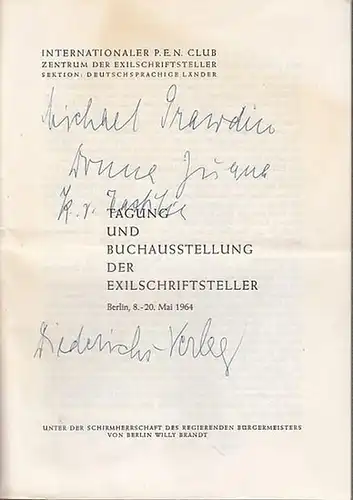 PEN Club: Tagung und Buchausstellung der Exilschriftsteller. Berlin, 8. - 20. Mai 1964. (Internationaler P. E. N. Club. Zentrum der Exilschriftsteller. Sektion: Deutschsprachige Länder). 