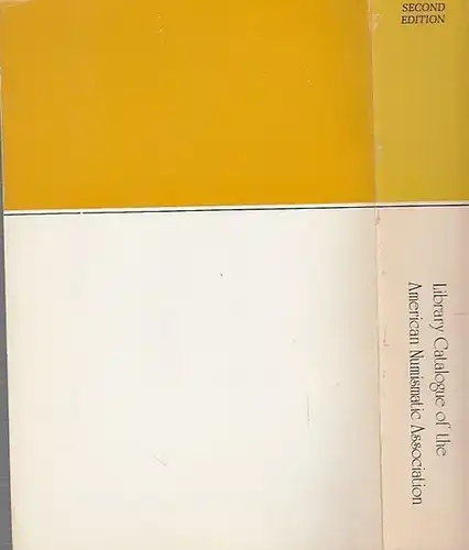 American Numismatic Association - Geneva Karlson /  Aaron R. Feldman (Foreword): Library Catalogue of the American Numismatic Association. 