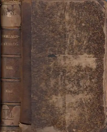 Gesamt Verlags Katalog: Wien, Hauptstadt von Oesterreich Ungarn.   Buch  und Kunst Katalog. (= Band XIII des Gesammt Verlags Katalog des Deutschen Buchhandels.. 