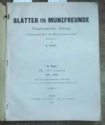 Blätter für Münzfreunde. - E. G. Gersdorf (Begründer). - H. Grote (Herausgeber bis 1881) // Julius und Albert Erbstein / Ad. Glatz / Paul Joseph...