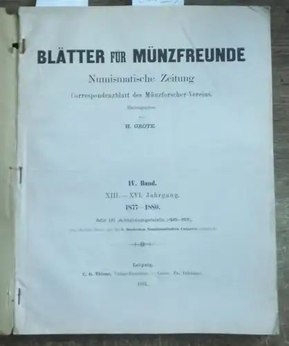 Blätter für Münzfreunde.   E. G. Gersdorf (Begründer).   H. Grote (Herausgeber bis 1881) // Julius und Albert Erbstein / Ad. Glatz /.. 