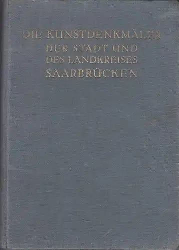 Die Kunstdenkmäler der Stadt und des Landkreises Saarbrücken