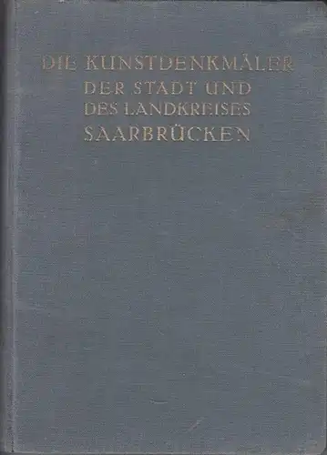 Zimmermann, Walther: Die Kunstdenkmäler der Stadt und des Landkreises Saarbrücken. 