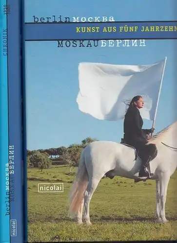 Choroschilow, Pawel - Jürgen Harten, Joachim Sartorius, Peter-Klaus Schuster (Hrsg.): Berlin - Moskau / Moskau - Berlin. Kunst aus fünf Jahrzehnten 1950 - 2000. Komplett in zwei Bänden. 
