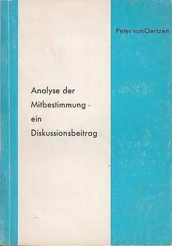 Oertzen, Peter von: Analyse der Mitbestimmung - ein Diskussionsbeitrag. 