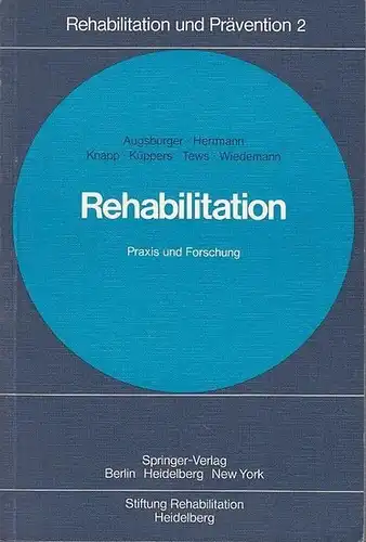 Rehabilitation - Praxis und Forschung. Mit einem Geleitwort von W. Boll. (Rehabilitation und Prävention 2)