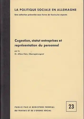 Klein, Alfons (Oberregierungsrat): Congestion, statut entreprises et representation du personnel. ( La politique sociale en Allemagne - Une collection presenteesous forme des fascicules separees 23). 