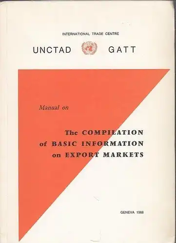 International Trade Center  UNCTAD-GATT (Ed.): Manual on The Compilation of Basic Information on Export Markets.  Selection-Information-Dissemination.  A Guide for Developing Countries. 