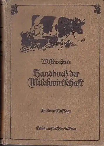 Kirchner, W: Handbuch der Milchwirtschaft auf wissenschaftlicher und praktischer Grundlage. 
