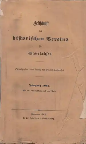 Vereins- Ausschuss der Zeitschrift des historischen Vereins für Niedersachsen (Hrsg.): Zeitschrift des historischen Vereins für Niedersachsen. Jahrgang 1862. 