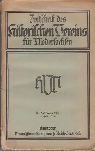 Hornemann / K. Kunze / Dr. Mollwo / Dr. Peters (Red.): Zeitschrift des historischen Vereins für Niedersachsen. 84. Jahrgang 1919, Heft 1/2. 