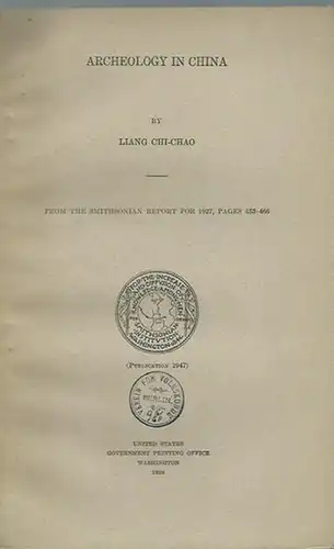 Chi - Chao, Liang: Archeology in China. From the Smithsonian Report for 1927. 