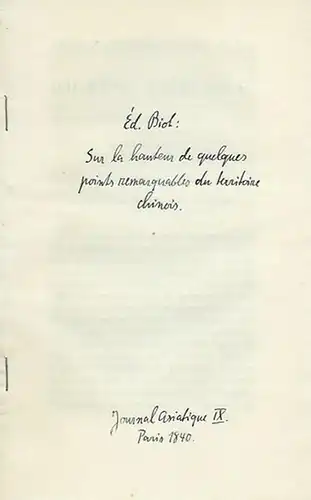 Journal asiatique. - Biot, Ed: Recherches. Sur la hauteur de quelques points remarquables du territoire chinois. (= Journal asiatique, Fevrier 1840). 