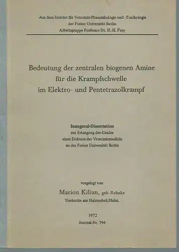 Kilian, Marion: Bedeutung der zentralen biogenen Amine für die Krampfschwelle im Elektro  und Pentetrazolkrampf. Aus den Institut für Veterinär Pharmakologie und  Toxikologie der.. 