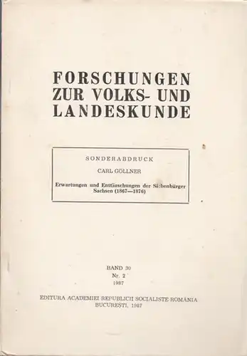 Forschungen zur Volks- und Landeskunde. - Göllner, Carl: Erwartungen und Enttäuschungen der Siebenbürger Sachsen (1867 - 1876). Sonderabdruck aus: Forschungen zur Volks- und Landeskunde, Band 30, Nr. 2, 1987). 