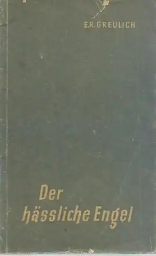 Greulich, E. R: Der hässliche Engel. (= Kleine LDZ Bücherei). 
