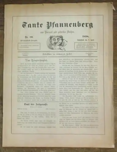 Tante Pfannenberg von Hörsaal und geleerten Sachen: Tante Pfannenberg von Hörsaal und geleerten Sachen.  Nr 00, Sonnabend 2. April 1898. Hörsaalabend Ausgabe. Redaktion im.. 