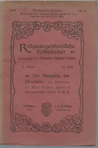 Haller, Max: Der Ausgang der Prophetie. (= Religionsgeschichtliche Volksbücher, Reihe II, Heft 12). 
