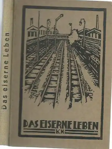 Swoboda, Franz (Herausgeber): Das eiserne Leben. Eine Sammlung von Eisenbahngedichten aus den Werken deutscher Dichter. Mit Vorwort von Karl E. Baumgärtel. Autoren: Hans Andorff /.. 