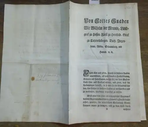 Wilhelm der Neunte.   Wilhelm IX, Von Gottes Gnaden, Wir Wilhelm der Neunte, Landgraf zu Hessen, Fürst zu Hersfeld, Graf zu Catzenelnbogen, Dietz, Ziegenhayn.. 