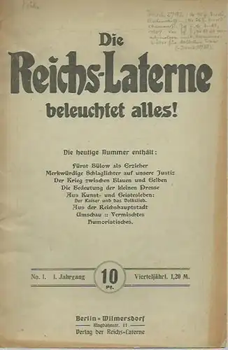 ReichsLaterne, Die. - E. Poppe (verantwortlich): Die Reichs - Laterne beleuchtet alles! Jahrgang 1, No. 1, Donnerstag, den 21. Februar 1907. 