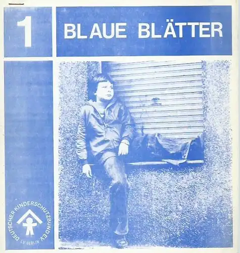 Blaue Blätter. - Reinhard Frommann (Verantwortlich): Blaue Blätter. (Jahrgang 1), Heft 1 [1976]. Herausgeber: Deutscher Kinderschutzbund Landesverband Berlin e.V. 