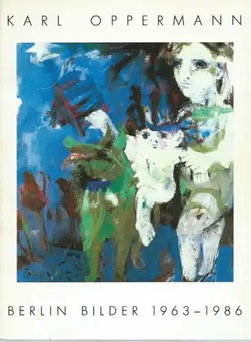 Karl Oppermann. Berlin Bilder 1963 - 1986. Katalog der Ausstellung vom 18. 1. bis 22. 2. 1987 im Haus am Lützowplatz, Berlin. Herausgegeben und eingeleitet von Ernst A. Busche. Text in englischer und deutscher Sprache