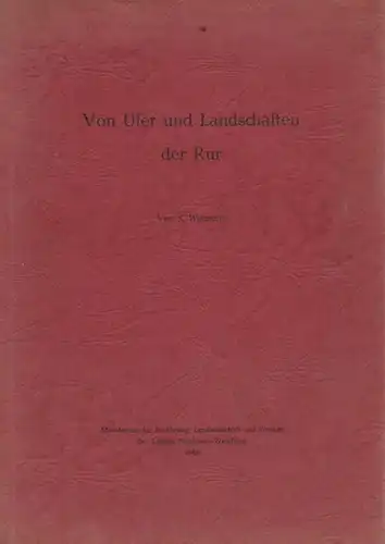 Weimann, R: Von Ufer und Landschaften der Rur. Herausgeber: Ministerium für Ernährung, Landwirtschaft und Forsten des Landes NRW, 1966. 