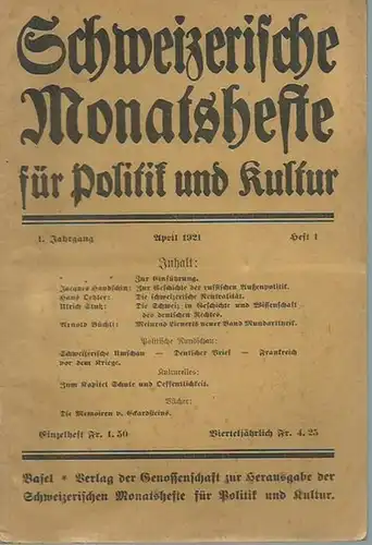 Schweizerische Monatshefte für Politik und Kultur. - J. Handschin / H. Oehler / Ulrich Stutz und andere: Schweizerische Monatshefte für Politik und Kultur. Jahrgang 1, Heft 1, April 1921. 