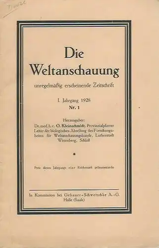Weltanschauung, Die. - O. Kleinschmidt (Herausgeber): Die Weltanschauung. Unregelmäßig erscheinende Zeitschrift. Jahrgang 1 / 1928, Nr. 1. 