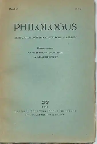Philologus. - Johannes Stroux, Bruno Snell, Hans-Ulrich Instinsky (Herausgeber): Philologus. Zeitschrift für das klassische Altertum. Band 97, Heft 4. 