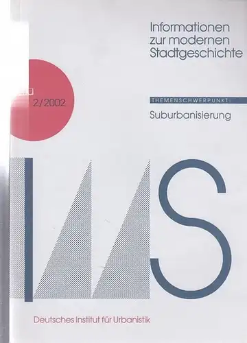 Kuhn, Gerd  - Cristoph Bernhardt, Franz-Josef Jacobi, Heinz Reif u.a. (Hrsg.): Informationen zur modernen Stadtgeschichte - Themenschwerpunkt Suburbanisierung. Heft 2/2002. 