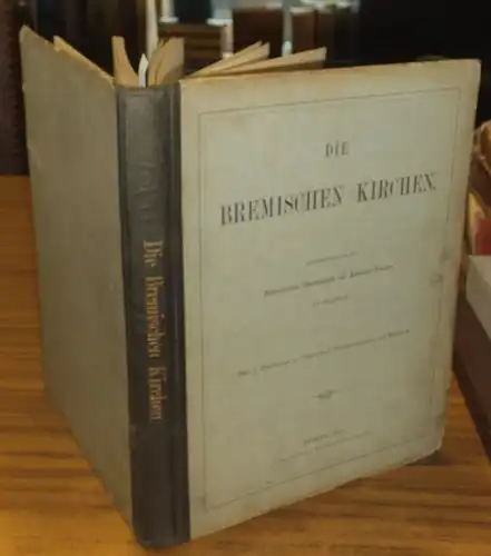 Bremen. - Fitger, A. und W. von Bippen: Die Bremischen Kirchen [in zwei Theilen]: Erster Theil: A. Fitger: Der Dom zu Bremen. 2. Theil: W. von Bippen: Die Pfarr- und Ordens-Kirchen. (= Denkmale der Geschichte und Kunst der Freien Hansestadt Bremen. Dritte