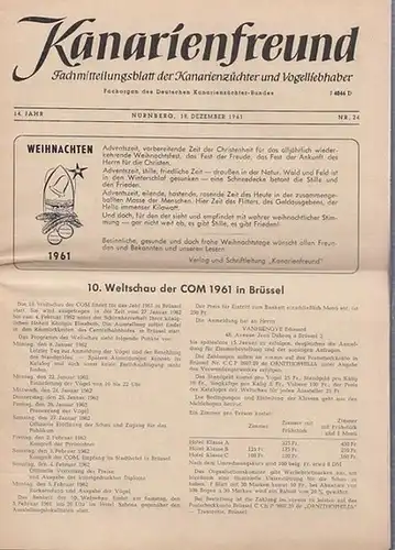 Deutscher Kanarienzüchter-Bund (Hrsg.): Kanarienfreund - Fachmitteilungsblatt der Kanarienzüchter und Vogelliebhaber - Fachorgan des Deutschen Kanarienzüchter-Bundes. 14. Jahrgang, Nr. 24 vom 18. Dezember 1961. 