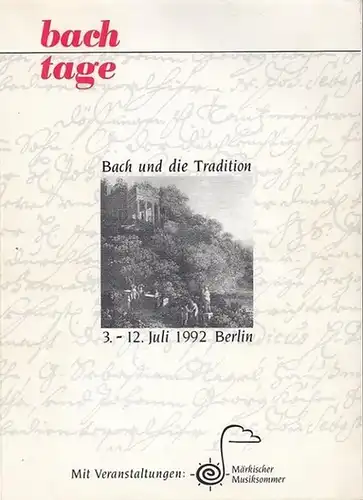 VDMK Landesverband Berlin e.V. - Frank-Peter Hansen (Red.): bach tage - Bach und die Tradition. 3. -12- Juli 1992 Berlin. 