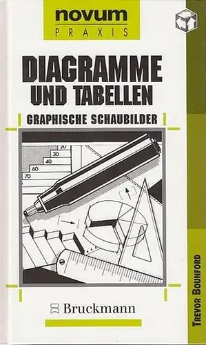Bounford, Trevor: Diagramme und Tabellen.  Graphische Schaubilder. 