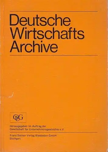 Hrsgg. Im Auftrag der Gesellschaft für Unternehmensgeschichte e.V: Deutsche Wirtschafts Archive Band 1: Nachweis historischer Quellen in Unternehmen, Kammern und Verbänden der Bundesrepublik Deutschland (A-Z)...