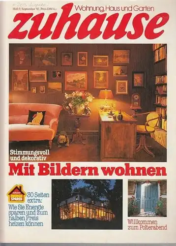 Mesecke, Gerd (Red.): zuhause ( Wohnung, Haus und Garten ). Heft 9, September 1983. Titelschlagzeile: Mit Bildern wohnen - stimmungsvoll und dekorativ. 