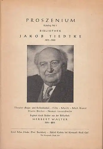 Proszenium TheaterAntiquariat Ernst Max Hacke (Peer Baedeker), Kemnath - Stadt: Proszenium Theater-Antiquariat, Kemnath-Stadt. Katalog Nr. 1 - Bibliothek Jakob Tiedtke, ergänzt mit Büchern der Bibliothek Herbert Walter. 