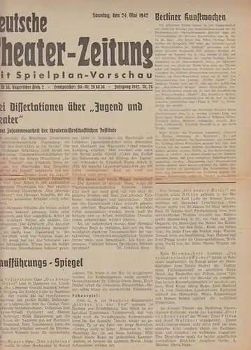 Deutsche Theaterzeitung - Walter Kaul (Ltg.): Deutsche Theater - Zeitung mit Spielplan-Vorschau - Jahrgang 1942, Nr. 26 vom 24. Mai 1942. 