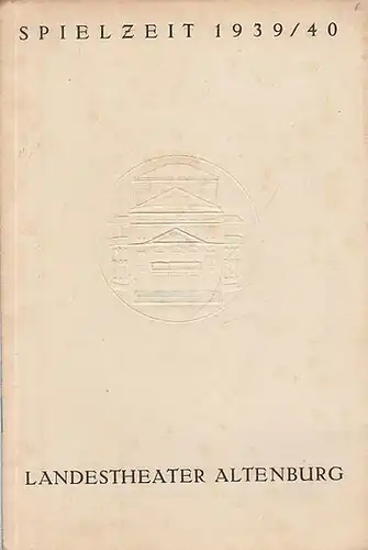 Altenburg Landestheater.   Ortner, Hermann Heinz.   Generalintendan: Ernst Martin.   Ferdinand Rein.   Marthe Schild, Josef Flöth, Hans Berger, Eleonore..